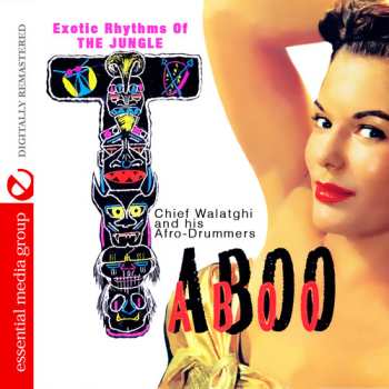 CD Walatghi,chief & Afro-drummers: Taboo: Exotic Rhythms Of The Jungle