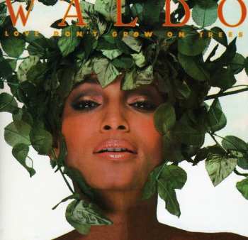 Album Waldo: Love Don't Grow On Trees