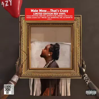 Wale: Wow... That's Crazy