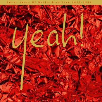 Album Wallis Bird: Yeah! Wallis Bird Live 2007-2014