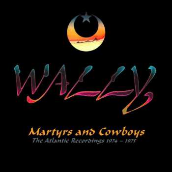Album Wally: Martyrs And Cowboys