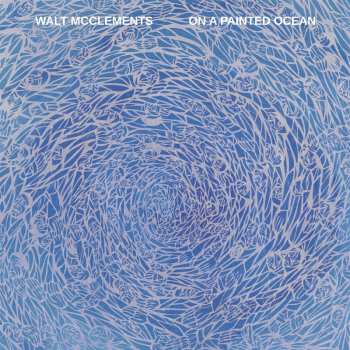 LP Walt McClements: On A Painted Ocean
