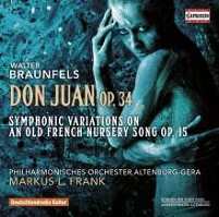 Album Walter Braunfels: Don Juan Op. 34 | Symphonic Variations On An Old French Nursery Song Op. 15