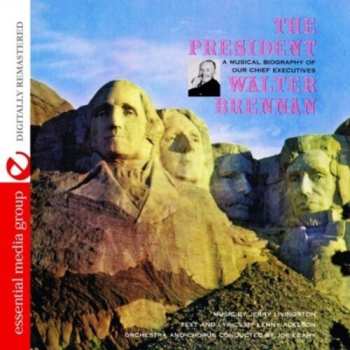 Album Walter Brennan: The President - A Musical Biography Of Our Chief Executives