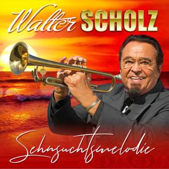 Album Walter Scholz: Sehnsuchtsmelodie