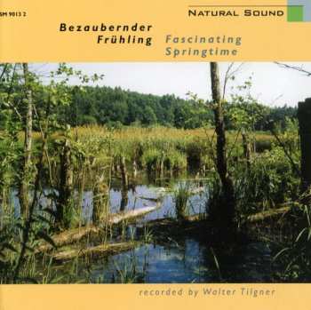 Album Walter Tilgner: Bezaubernder Frühling • Fascinating Springtime