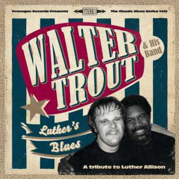 CD Walter Trout & His Band: Luther's Blues (A Tribute To Luther Allison)