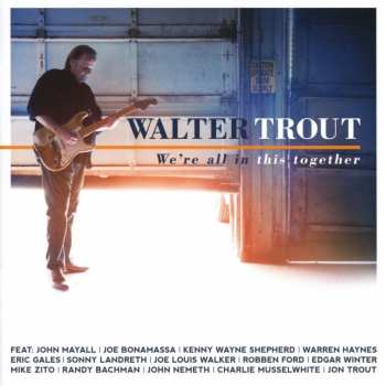 2LP Walter Trout: We're All In This Together