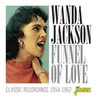 Album Wanda Jackson: Funnel Of Love - Classic Recordings, 1954-1962