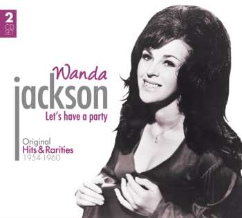 Album Wanda Jackson: Let's Have A Party: Original Hits & Rarities