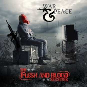 Album War & Peace: The Flesh And Blood Sessions