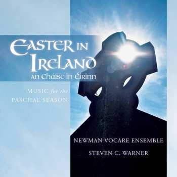 Album Warner / Newman Vocare Ensemble / Warner: Easter In Ireland