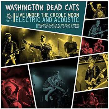2CD Washington Dead Cats: Live Under The Creole Moon