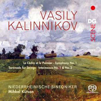 SACD Vasily Sergeyevich Kalinnikov: Le Cèdre Et Le Palmier, Symphony No.1, Serenade For Strings, Intermezzo No.1 & No.2