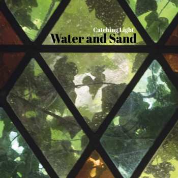 Album Water And Sand: Catching Light