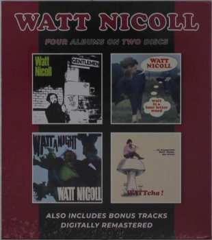 2CD Watt Nicoll: The Ballad Of The Bog And Other Ditties / Watt Is A Four Letter Word / Watt A Night / WATTcha!