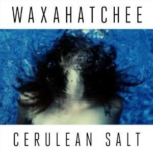 CD Waxahatchee: Cerulean Salt