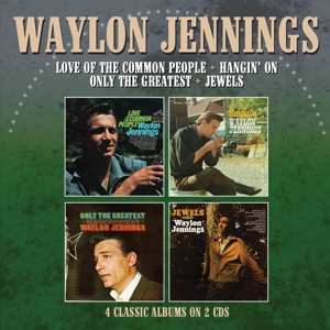 2CD Waylon Jennings: Love Of The Common People + Hangin' On + Only The Greatest + Jewels
