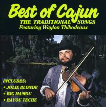 Album Waylon Thibodeaux: Best Of Cajun (The Traditional Songs)