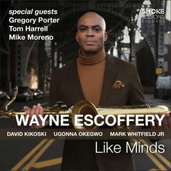 CD Wayne Escoffery: Like Minds