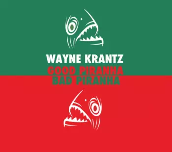 Wayne Krantz: Good Piranha Bad Piranha