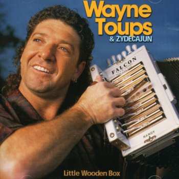 Album Wayne Toups & Zydecajun: Little Wooden Box