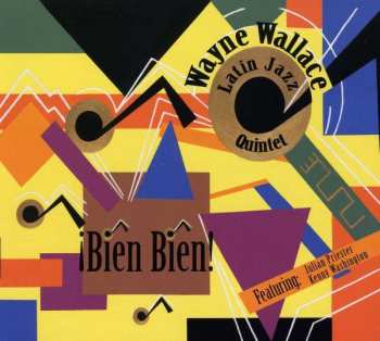 CD Wayne Wallace Latin Jazz Quintet: ¡Bien Bien! DIGI