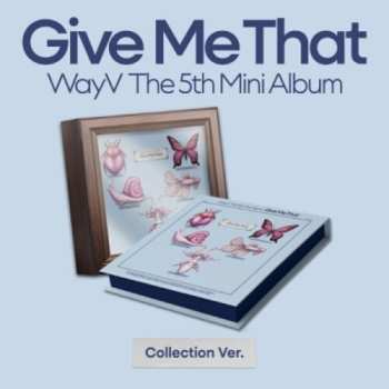 CD WayV: Give Me That