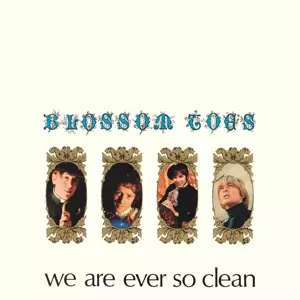Blossom Toes: We Are Ever So Clean
