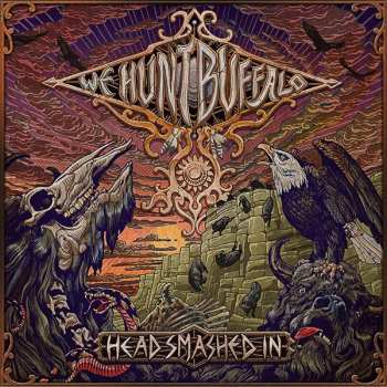 Album We Hunt Buffalo: Head Smashed In 