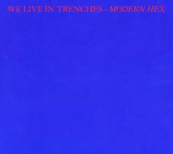 We Live In Trenches: Modern Hex