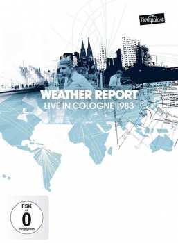 Album Weather Report: Live In Cologne 1983