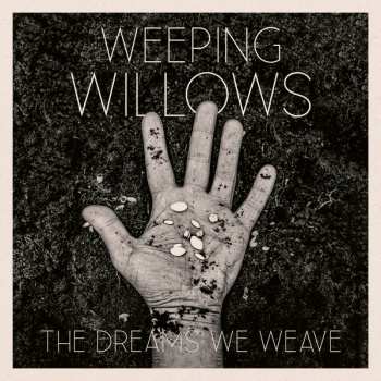 CD Weeping Willows: The Dreams We Weave