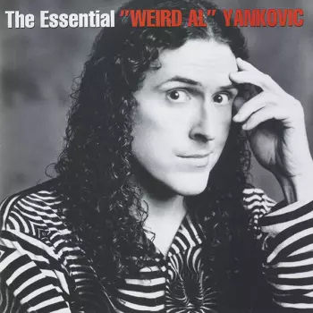 "Weird Al" Yankovic: The Essential "Weird Al" Yankovic