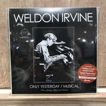 SP Weldon Irvine: Only Yesterday / Musical LTD