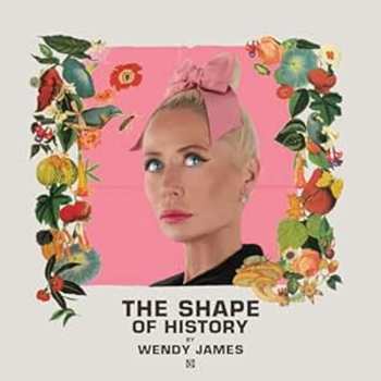 CD Wendy James: The Shape Of History