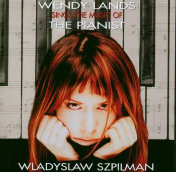 Album Wendy Lands: Wendy Lands Sings The Music Of The Pianist Wladyslaw Szpilman