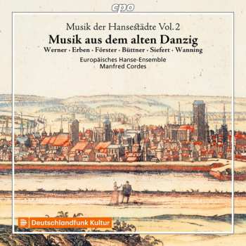 Album Kaspar Förster: Musik Aus Dem Alten Danzig - Musik Der Hansestädte Vol. 2