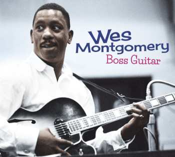 CD Wes Montgomery: Boss Guitar