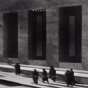 Wesenwille: A Material God