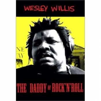 DVD Wesley Willis: The Daddy Of Rock'n'Roll