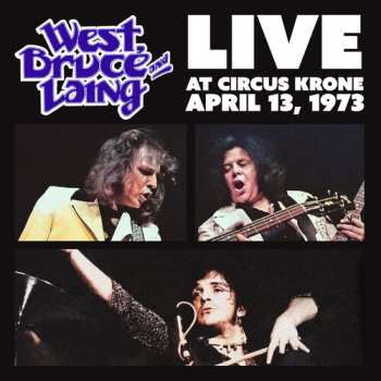 Album West, Bruce & Laing: Live At Circus Krone Frankfurt Germany April 13 73