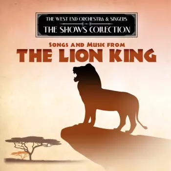 West End Orchestra & Singers: Performing Songs & Music From The Lion King