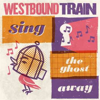 Album Westbound Train: Sing The Ghost Away