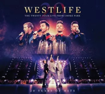 Westlife: The Twenty Tour Live From Croke Park