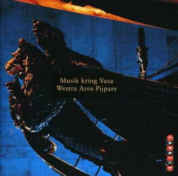 Album Westra Aros Pijpare: Musik Kring Vasa