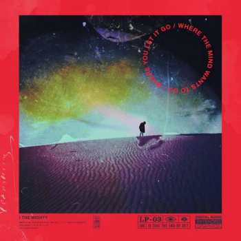 Album I The Mighty: Where The Mind Wants To Go / Where You Let It Go