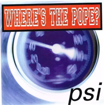 Where's The Pope?: PSI