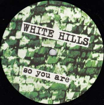 LP White Hills: So You Are... So You'll Be