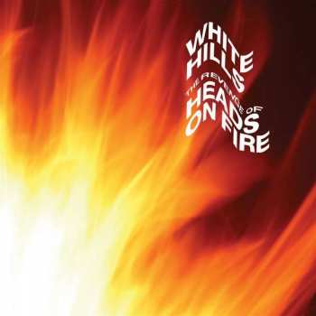 CD White Hills: The Revenge Of Heads On Fire